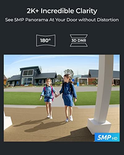 Children walking on porch captured by a 5MP door camera with 180-degree view.